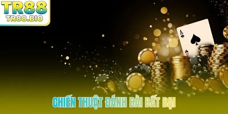 Chiến thuật đánh bài bất bại