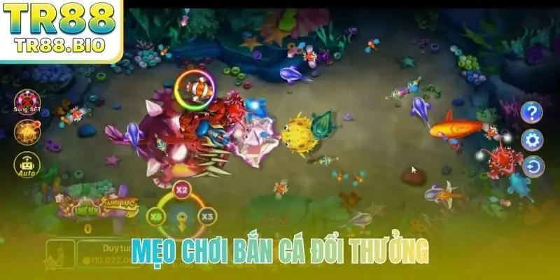 Mẹo chơi bắn cá đổi thưởng