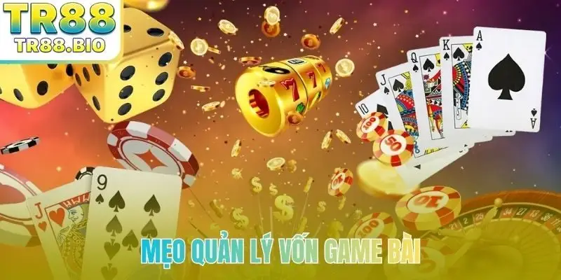 Mẹo quản lý vốn game bài